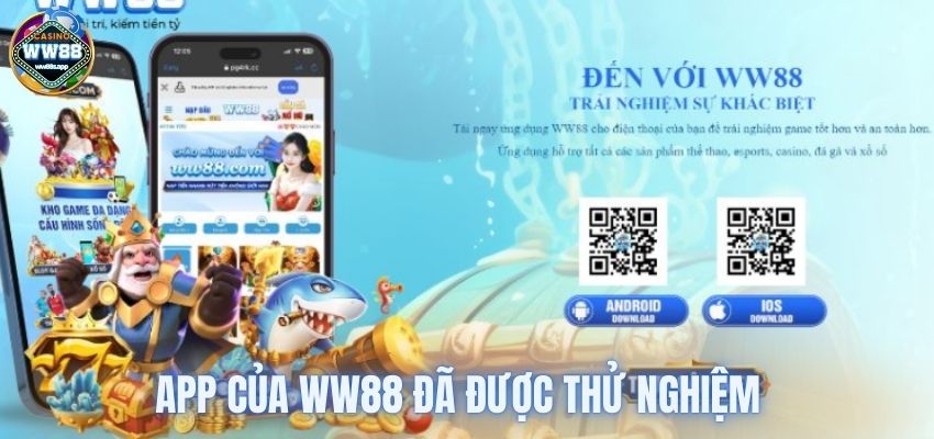 App của WW88 đã được thử nghiệm trước khi sử dụng