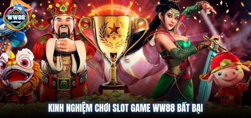 Bật mí 3 mẹo cược slot game WW88 thắng siêu lớn