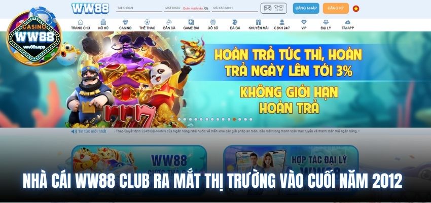 Nhà cái WW88 Club ra mắt thị trường vào cuối năm 2012