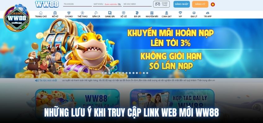 Những lưu ý khi truy cập link web mới WW88