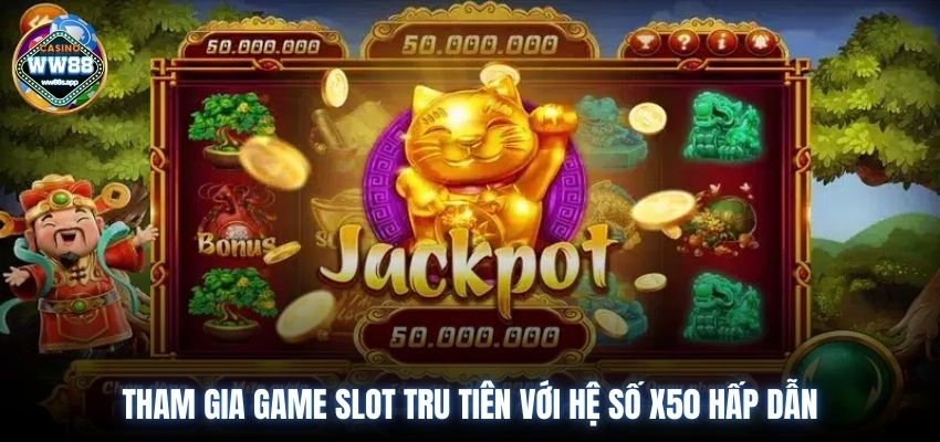 Tham gia game slot Tru tiên với hệ số x50 hấp dẫn