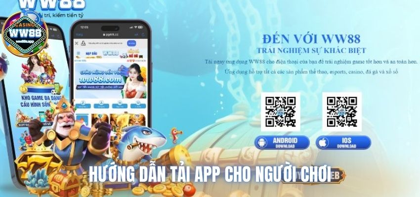 Hướng dẫn cách tải app WW88 cho người chơi muốn tham gia