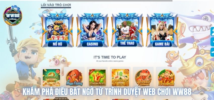 Khám phá điều bất ngờ từ trình duyệt web chơi WW88