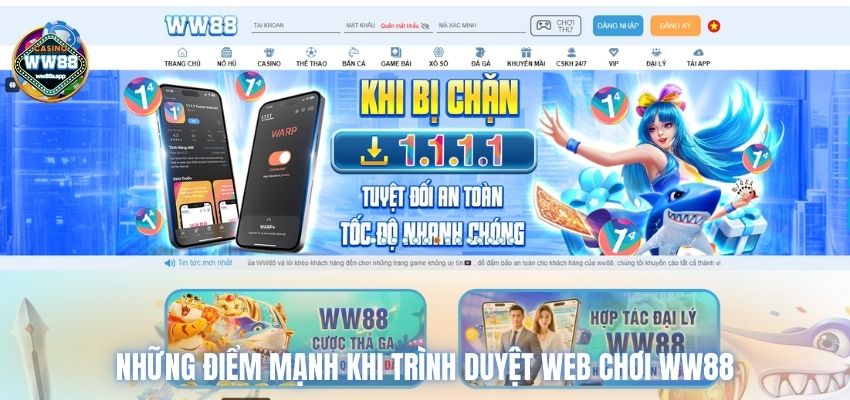 Những điểm mạnh khi trình duyệt web chơi WW88